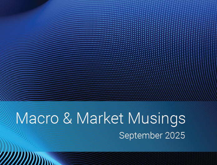 Macro & Market Musings <br/>September 2025